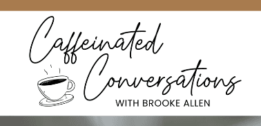 Caffeinated Conversations w/ Brooke Allen poster image